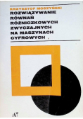 Rozwiązywanie równań różniczkowych zwyczajnych na maszynach cyfrowych
