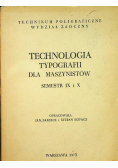 Technologia typografii dla maszynistów Semestr IX i X