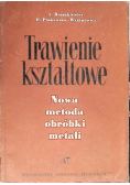 Trawienie kształtowe