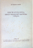 Eschatologia Rzeczy ostateczne człowieka i świata