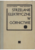Strzelanie elektryczne w górnictwie