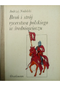 Broń i strój rycerstwa polskiego w średniowieczu