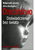 Dzieciństwo Doświadczenie bez świata