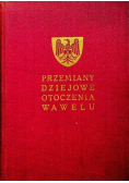 Przemiany dziejowe otoczenia Wawelu