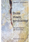 Boże mam problemy