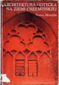 Architektura gotycka na Ziemi Chełmińskiej