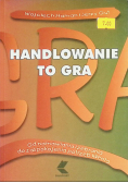 Handlowanie to gra