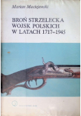 Broń strzelecka Wojsk Polskich w latach 1717 - 1945