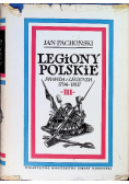 Legiony Polskie prawda i legenda 1794 -1807 Tom IV