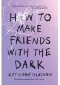 How To Make Friends With the Dark