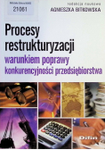 Procesy restrukturyzacji warunkiem poprawy konkurencyjności przedsiębiorstwa