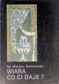 Wiara co Ci daje