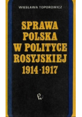 Sprawa Polska w polityce rosyjskiej 1914 do 1917