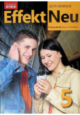 Effekt Neu 5. Język niemiecki. Liceum i technikum. Podręcznik Anna