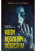 Kiedy będziemy deszczem