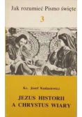 Jezus historii a Chrystus wiary Tom 3