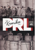 Kronika PRL Tom 40 Kultowe marki