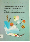 Gry i zabawy rozwijające dla dzieci młodszych