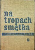 Na tropach smętka