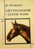 Użytkowanie i chów koni
