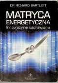 Matryca energetyczna. Innowacyjne uzdrawianie