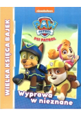Psi Patrol. Wielka księga bajek. Wprawa w nieznane