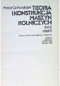 Teoria i konstrukcja maszyn rolniczych Tom II Część 1