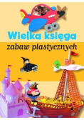 Wielka księga zabaw plastycznych
