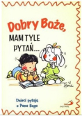 Dobry Boże mam tyle pytań