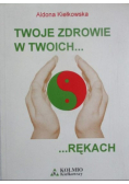 Twoje zdrowie w twoich rękach...
