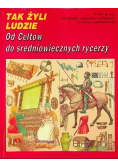 Tak żyli ludzie od celtów do średniowiecznych rycerzy
