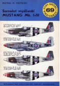 Typy broni i uzbrojenia Zeszyt 69 Samolot myśliwski Mustang Mk I-III