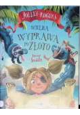 Jolley Rogers Wielka wyprawa po złoto