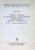 Kobieta Polska w wyobraźni społeczeństw niemieckiego obszaru językowego od XIV w. do lat trzydziestych XX w.