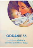 33  dniowe rekolekcje oddania życia Matce Bożej Oddanie 33