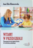 Witamy w przedszkolu. Wspomaganie procesu adaptacji dziecka do środowiska przedszkolnego