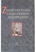 Z badań nad książką i księgozbiorami historycznymi Tom 6