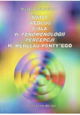 Świat według ciała w fenomenologii percepcji M. Merleau Ponty'ego