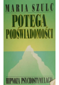 Potęga podświadomości hipnoza psychostymulacja