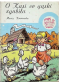 O Kasi co gąski zgubiła