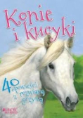 Konie i kucyki 40 opowieści z rozwianą grzywą