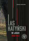 Las Katyński w latach 1940 - 1943