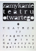 Zamykanie teatru otwartego O teatrze 77