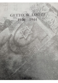Getto w Łodzi 1940 - 1944