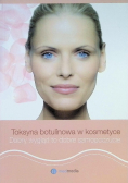 Toksyna botulinowa w kosmetyce Dobry wygląd to dobre samopoczucie