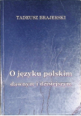 O języku polskim dawnym i dzisiejszym