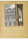 Kazimierz. Miasto polskiego renesansu