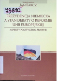 Prezydencja niemiecka a stan debaty o reformie Unii Europejskiej