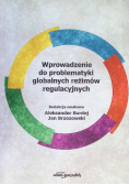Wprowadzenie Do Problematyki Globalnych Reżimów Regulacyjnych