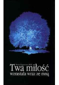 Twa miłość wzrasta wraz ze mną